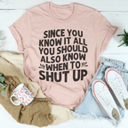 Since You Know It All Tee