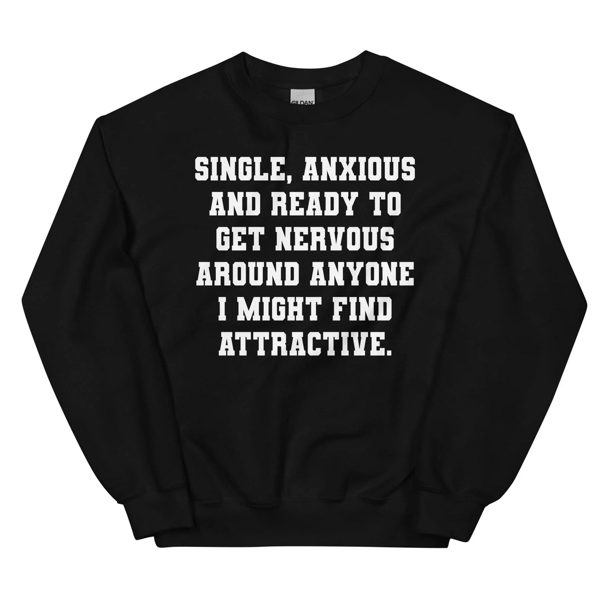 Single & Anxiou Sweatshirt