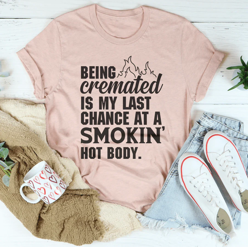 Smokin' Hot Body Tee