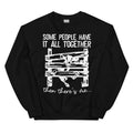 Some People Have It All Together Sweatshirt