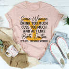 Some Women Cuss Too Much Drink Too Much Tee