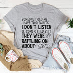 Someone Told Me I Have Two Faults Tee
