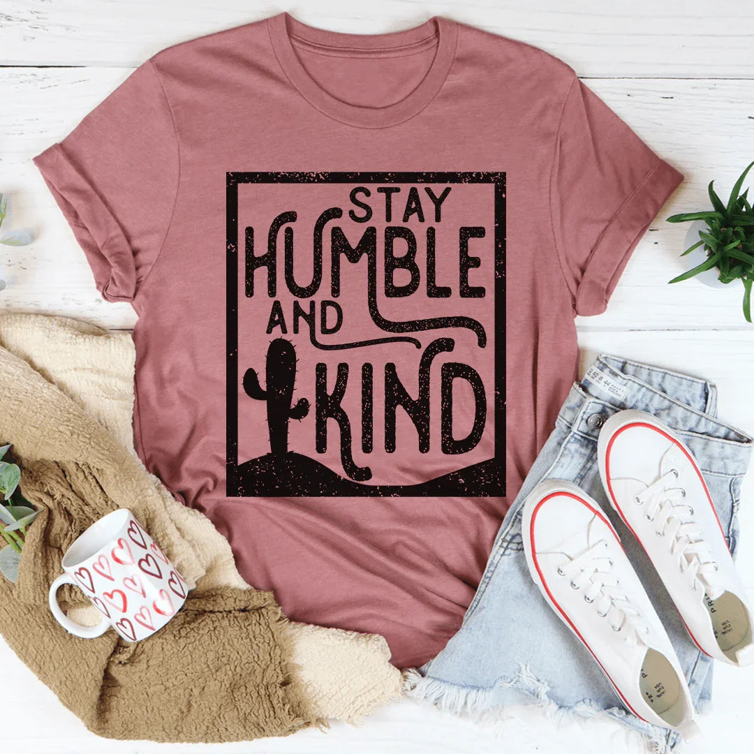 Stay Humble And Kind Tee