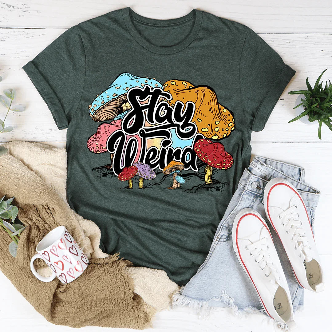 Stay Weird Tee