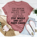 Stop Breaking Yourself Tee