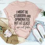 Stubborn And Opinionated Tee
