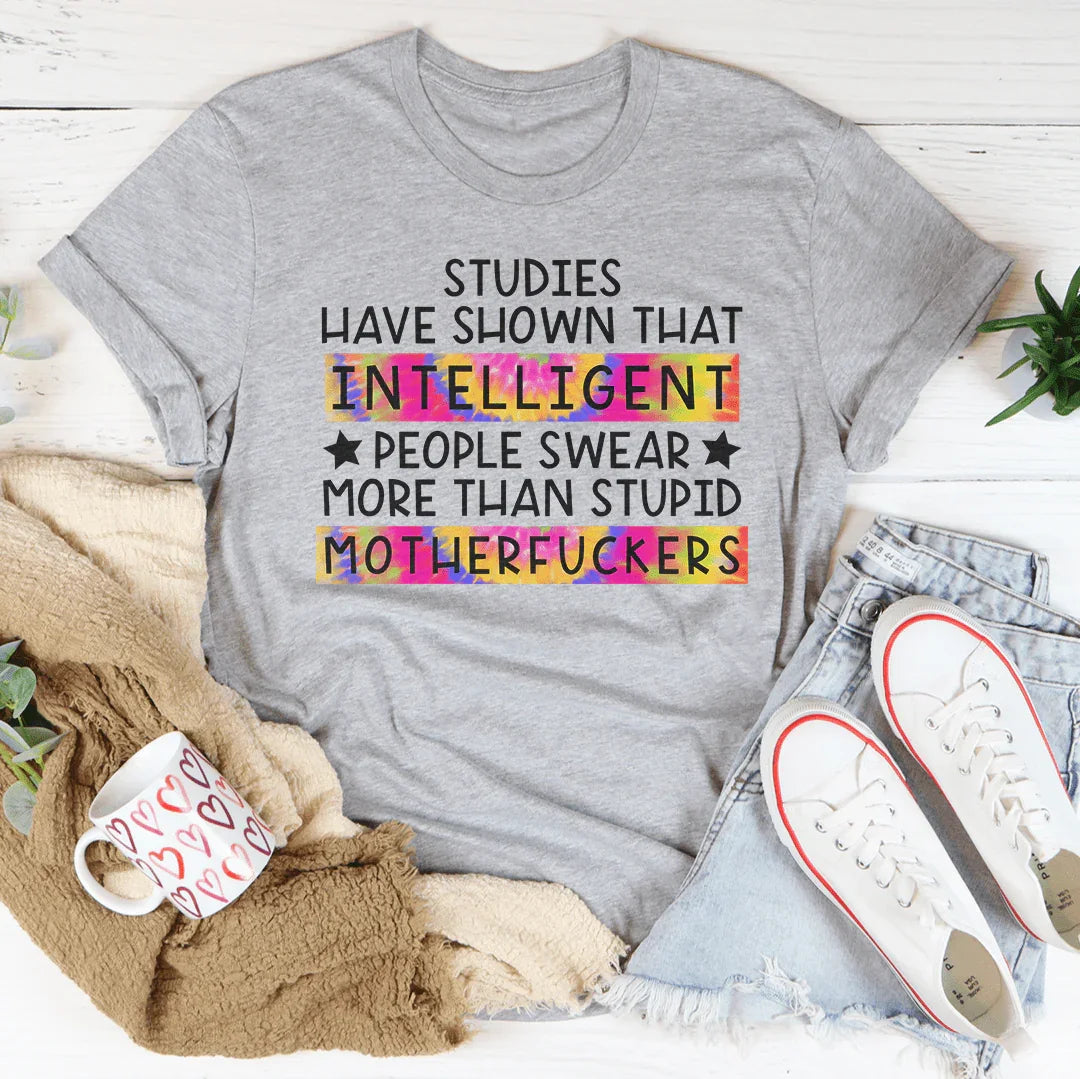 Studies Have Shown That Intelligent People Swear Tee