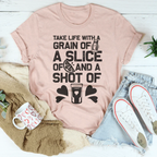 Take Life with A Grain of Salt A Slice of Lime and A Shot of Tequila Tee