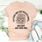 Tattoos Are Like Potato Chips Tee