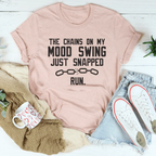 The Chains On My Mood Swing Just Snapped Tee