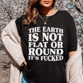 The Earth Isn't Flat Or Round Tee