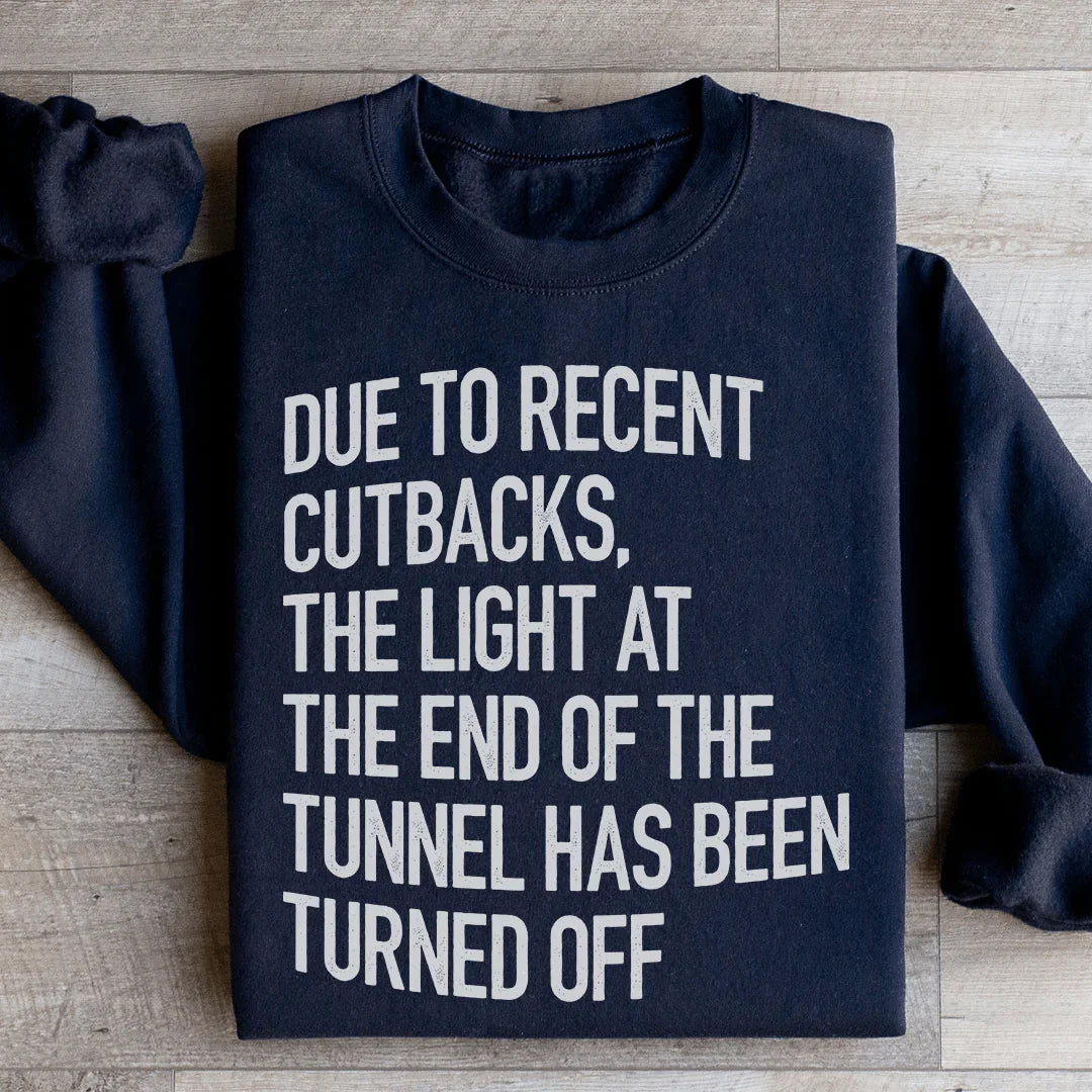 The Light At The End Of The Tunnel Sweatshirt