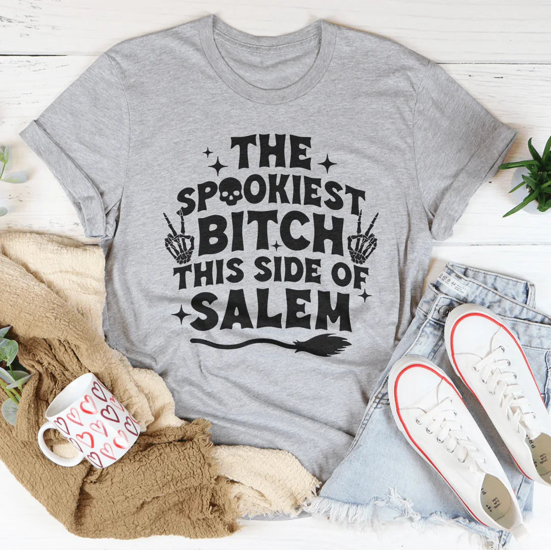 The Spookiest B-tch This Side Of Salem Tee
