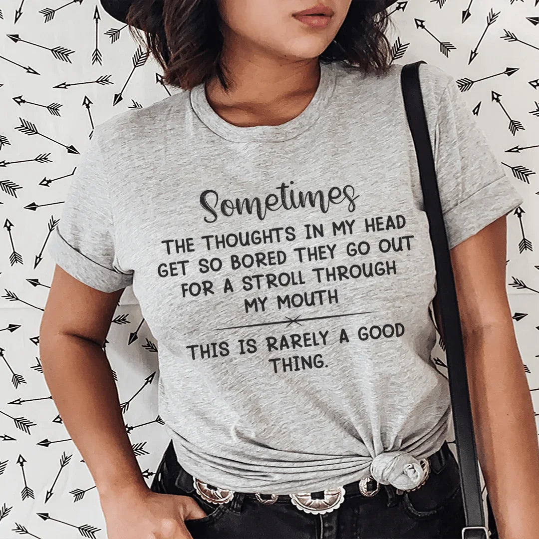 The Thoughts In My Head Get So Bored Tee