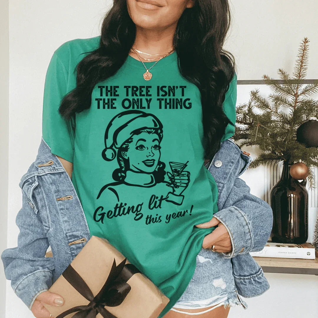 The Tree Isn't The Only One Getting Lit This Year Tee