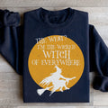 The Wicked Witch Of Everywhere Sweatshirt