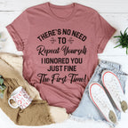 There's No Need To Repeat Yourself Tee