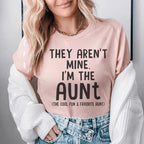 They Aren't Mine I'm The Aunt Tee