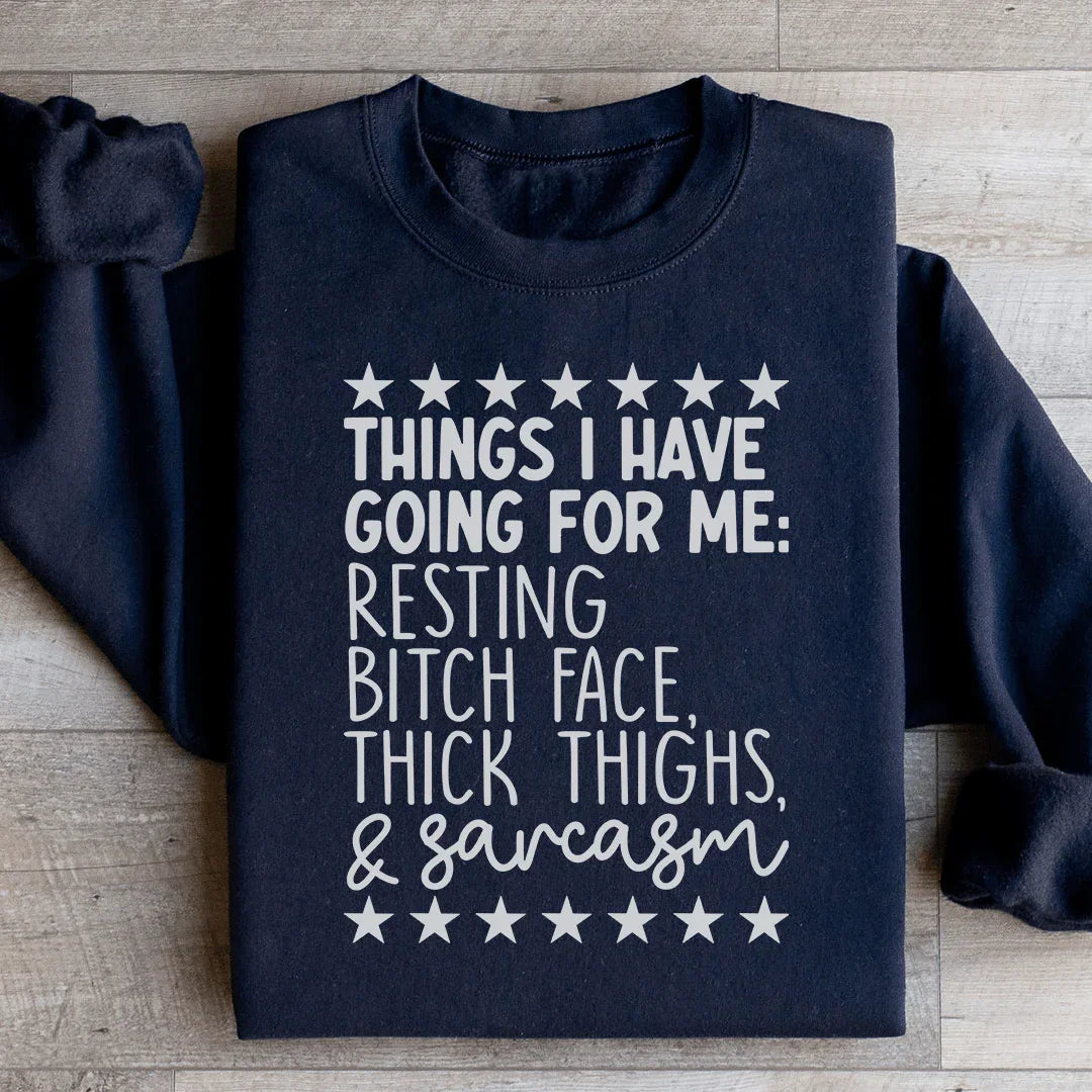 Things I Have Going For Me Sweatshirt