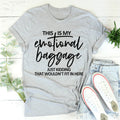This Is My Emotional Baggage Tee