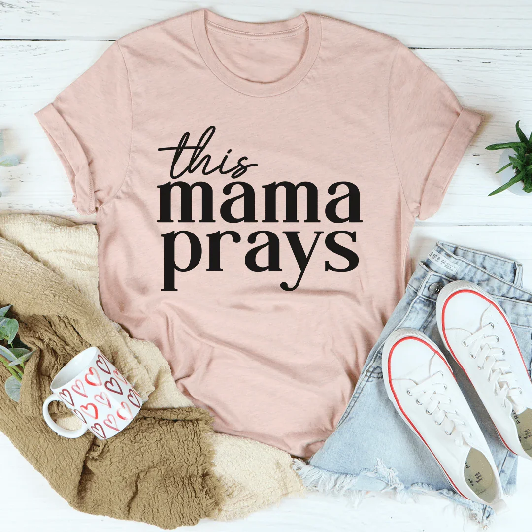 This Mama Prays Tee