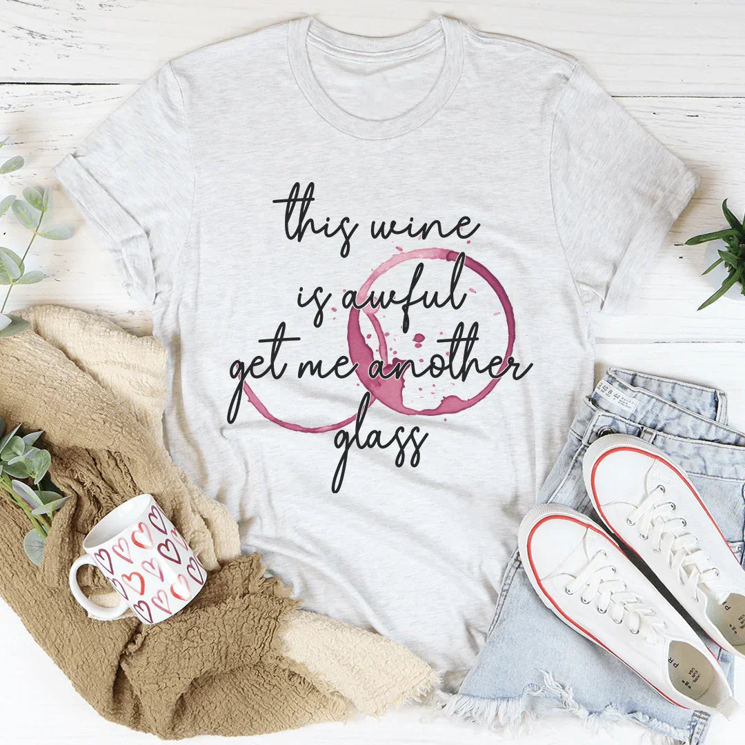 This Wine Is Awful Tee