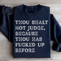 Thou Shalt Not Judge Sweatshirt