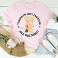 Tomorrow Isn't Promised Be A Hoe Today Tee