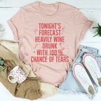 Tonight's Forecast Heavily Wine Drunk Tee