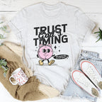 Trust God's Timing He Wants The Best For You Tee