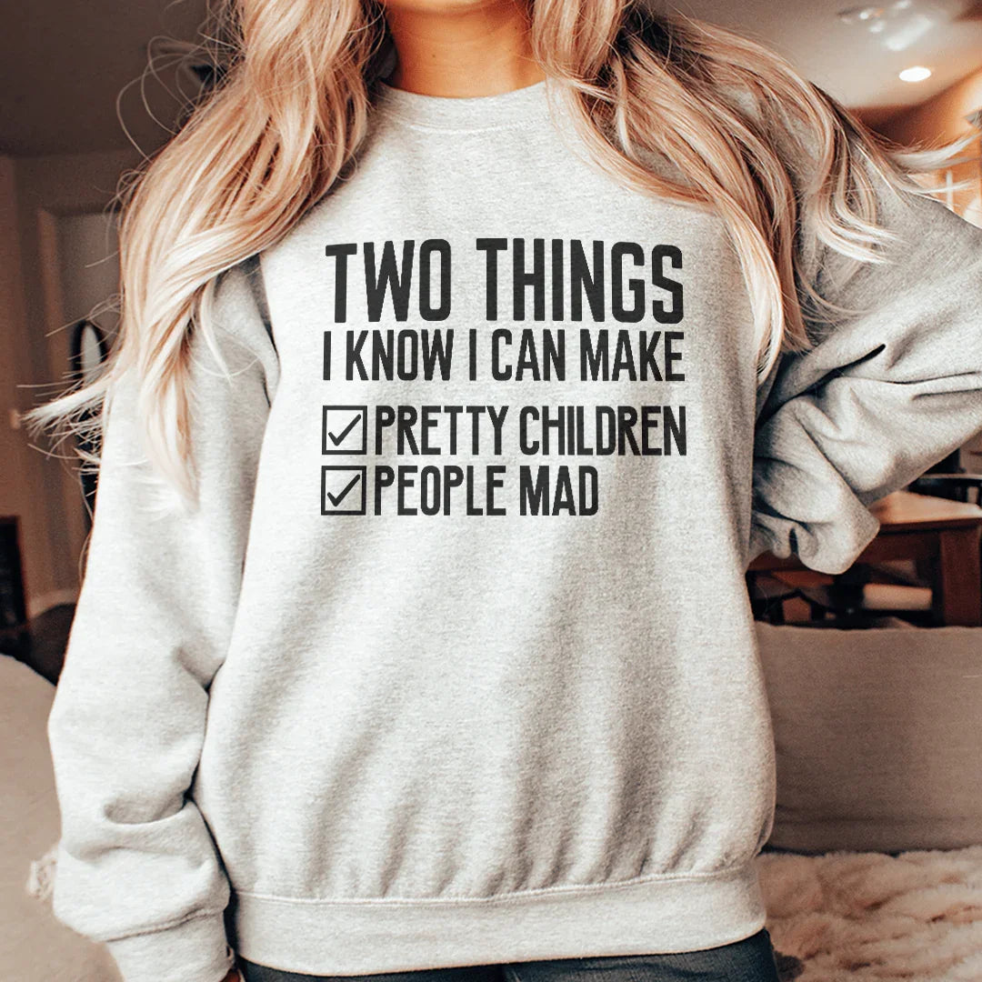 Two Things I Know I Can Make Sweatshirt
