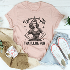 Underestimate Me That'll Be Fun Tee