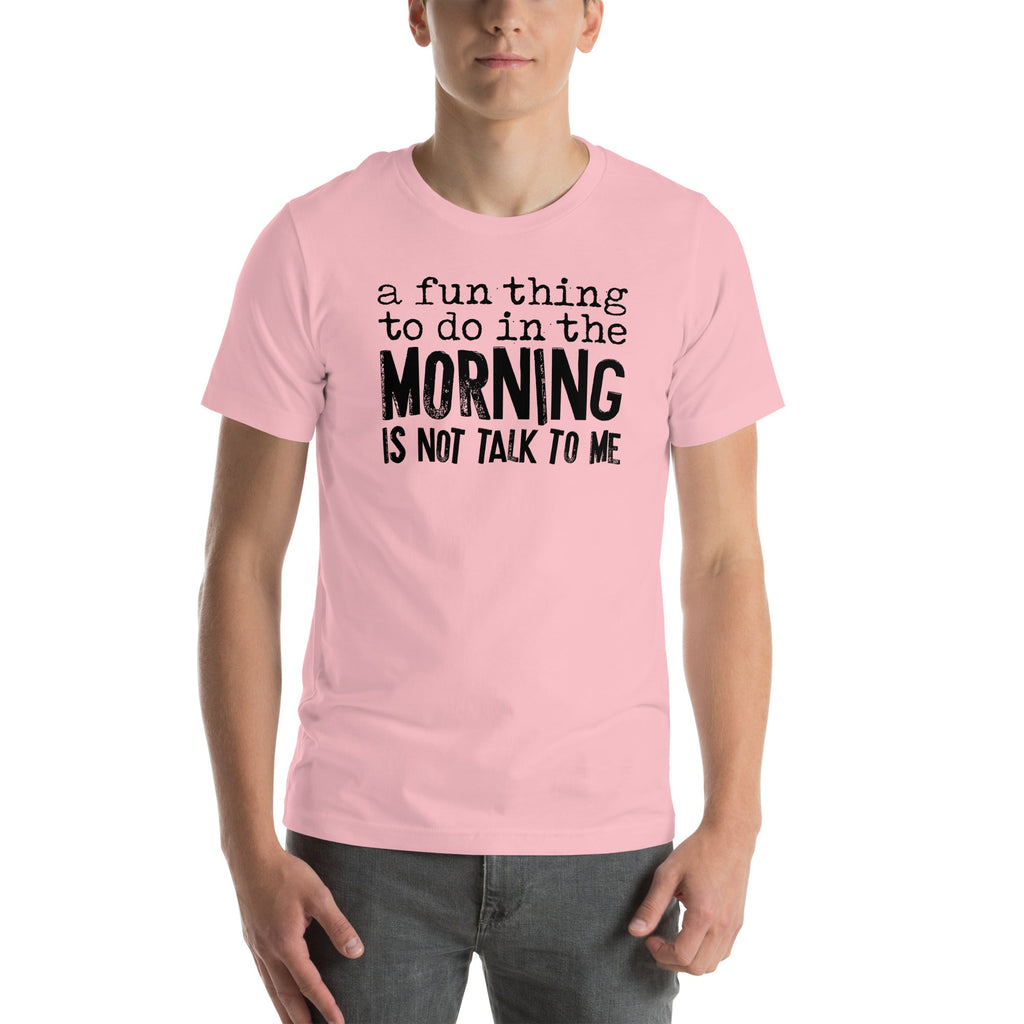 A Fun Thing To Do In The Morning Tee