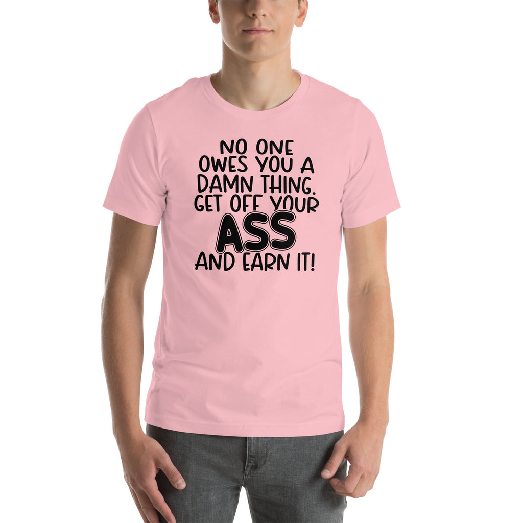 No One Owes You A Damn Thing Tee