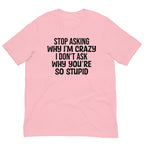 Stop Asking Tee