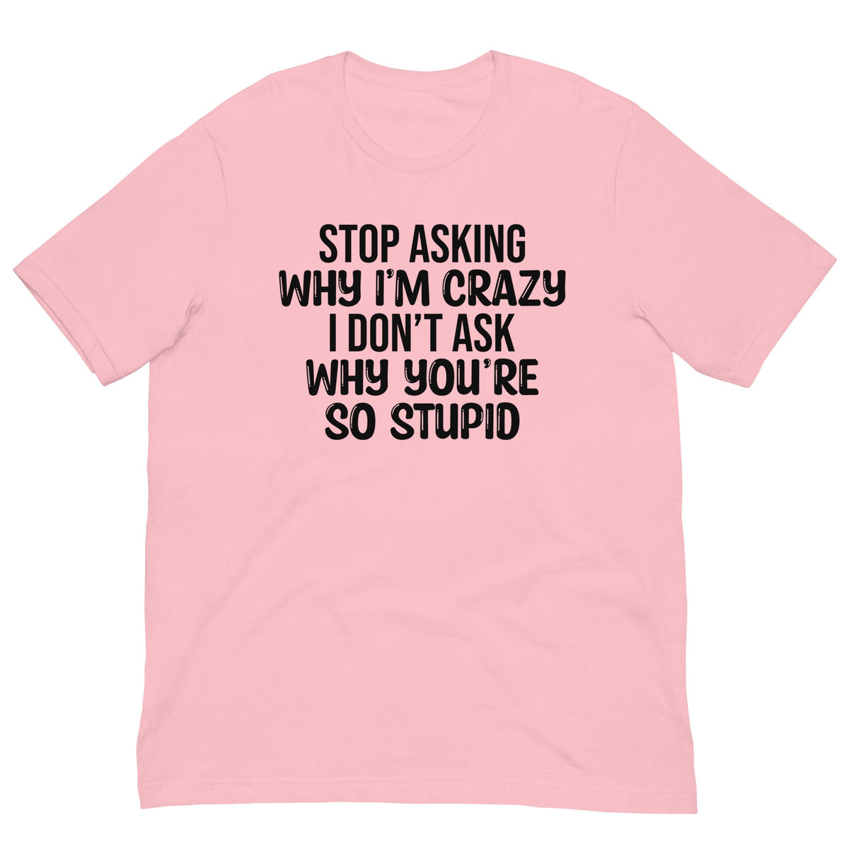 Stop Asking Tee