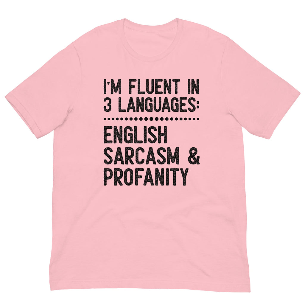 I'm Fluent In 3 Languages Tee