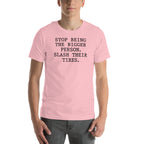 Stop Being The Bigger Person Tee