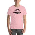 Dogs Are My Favorite People Tee