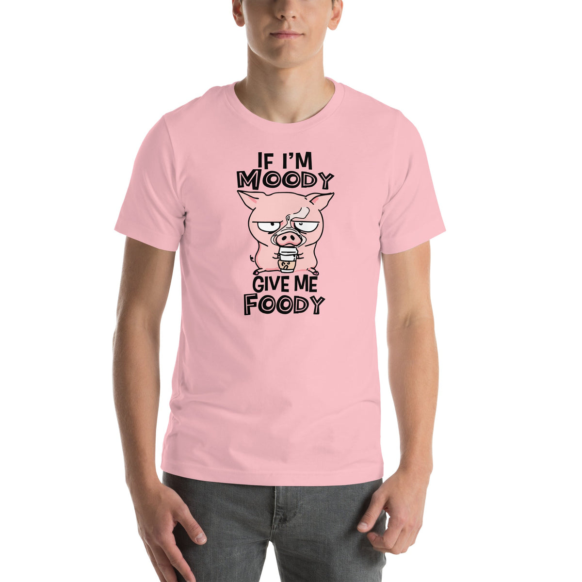 If I'm Moody Give Me Foody Tee