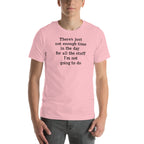 Not Enough Time In The Day Tee