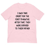 I Only Take Credit For The First 9 Months Tee