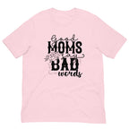 Good Moms Say Bad Words Tee