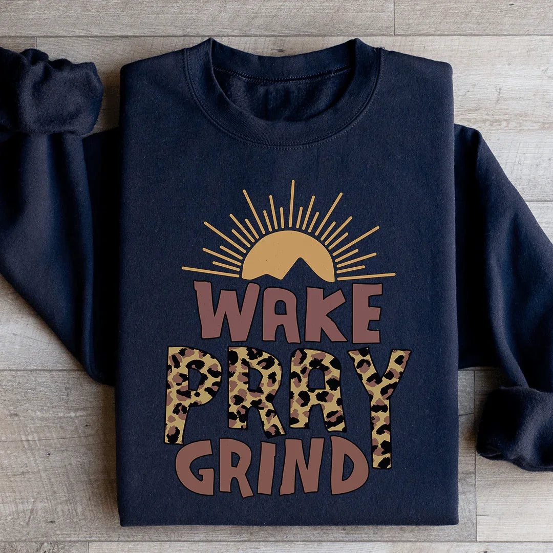 Wake Pray Grind Sweatshirt