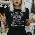 We Are The Granddaughters Of The Witches You Could Not Burn Tee