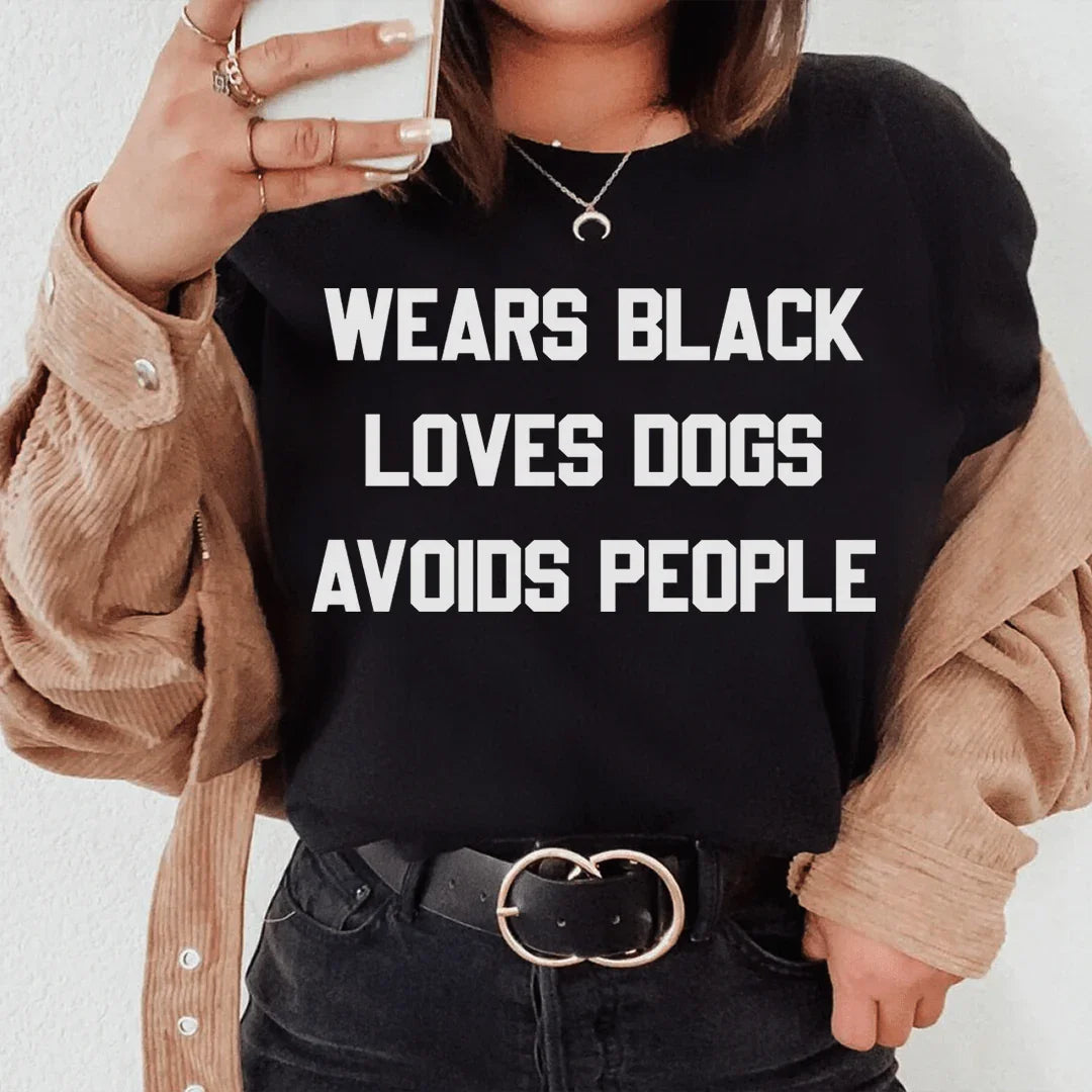 Wears Black Loves Dogs Avoids People Tee