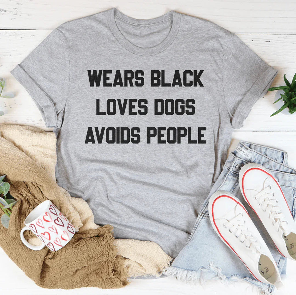 Wears Black Loves Dogs Avoids People Tee