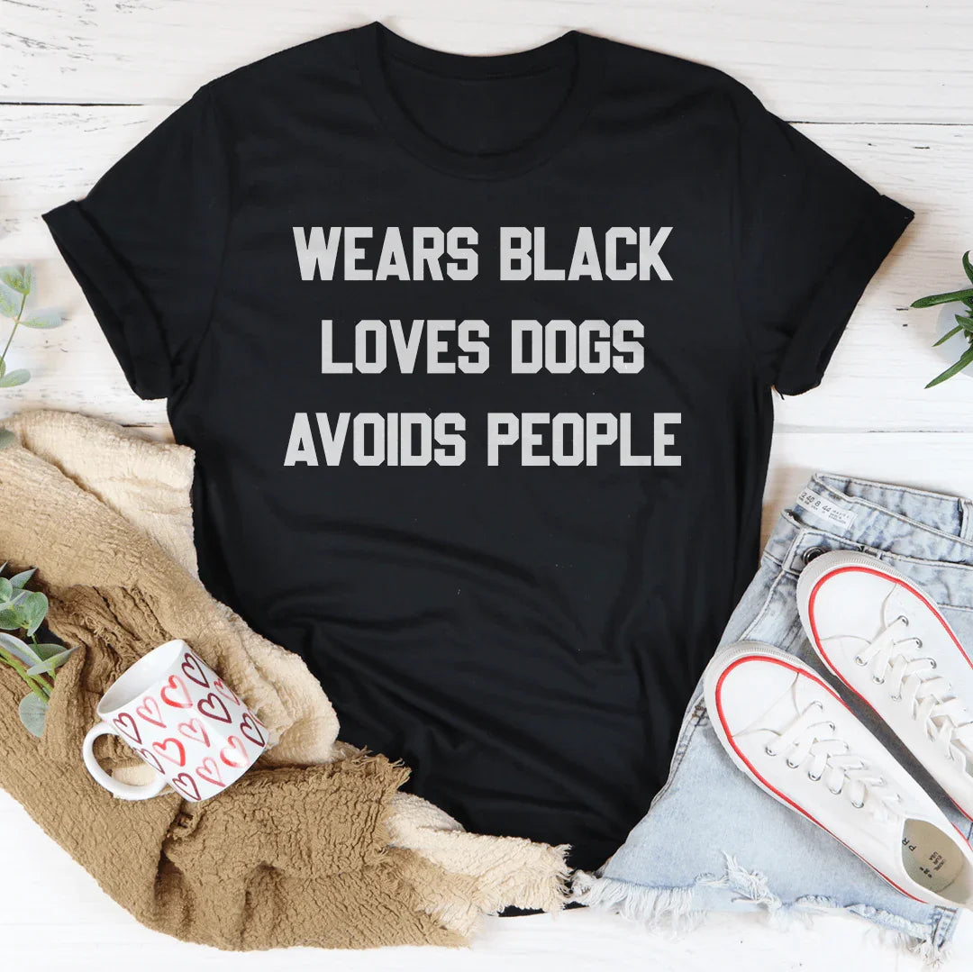 Wears Black Loves Dogs Avoids People Tee