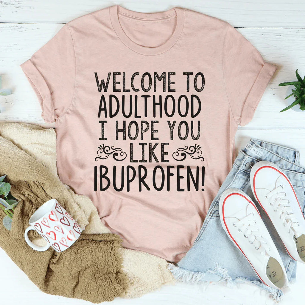 Welcome To Adulthood Tee