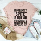 Apparently Spite Is Not An Appropriate Answer To What Motivates You Tee